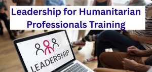 Leadership for Humanitarian Professionals Training | Kenya